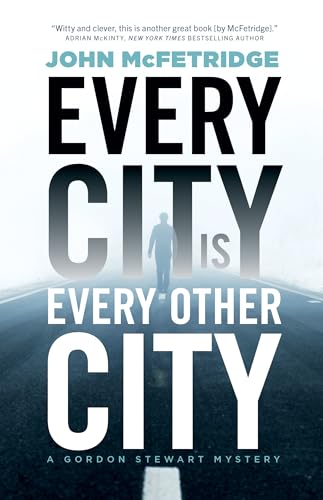 cover image Every City Is Every Other City: A Gordon Stewart Mystery