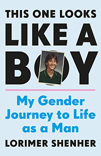 cover image This One Looks Like a Boy: My Gender Journey to Life as a Man