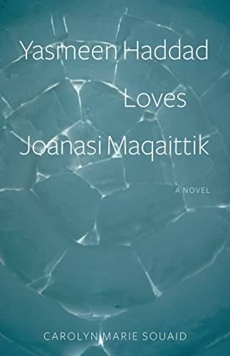 cover image Yasmeen Haddad Loves Joanasi Maqaittik