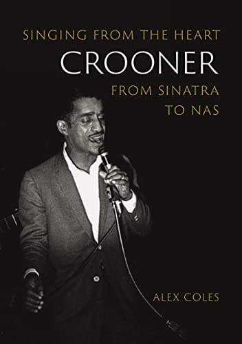 cover image Crooner: Singing from the Heart from Sinatra to Nas