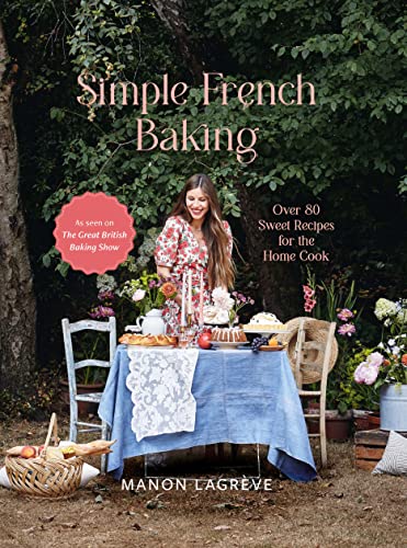 cover image Simple French Baking: Over 80 Sweet Recipes for the Home Cook