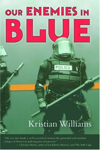 cover image OUR ENEMIES IN BLUE: Police and Power in America