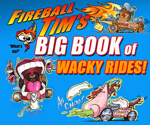 cover image Fireball Tim’s Big Book of Wacky Rides!