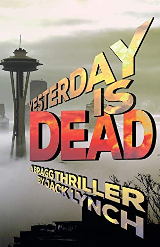 cover image Yesterday Is Dead: A Bragg Thriller