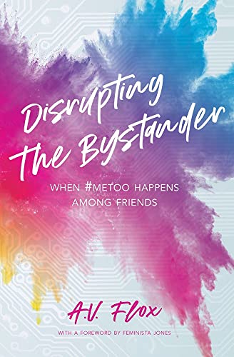 cover image Disrupting the Bystander: When #metoo Happens Among Friends