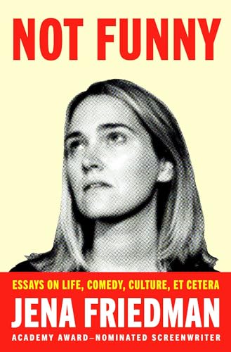 cover image Not Funny: Essays on Life, Comedy, Culture, Et Cetera